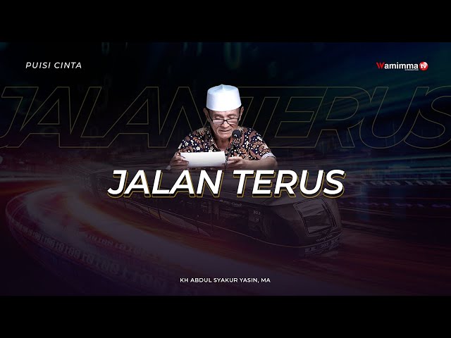 JALAN TERUS - PUISI CINTA BUYA SYAKUR class=