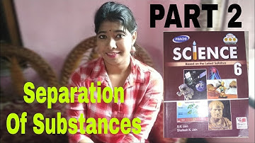 Class 6 Science Chapter 5 || CBSE Board || Prachi || Separation Of Substances (Part 2)