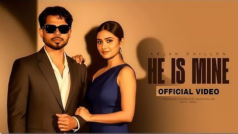 He is mine - Arjan Dhillon (Official Video) a for Arjan | Punjabi Song 2025