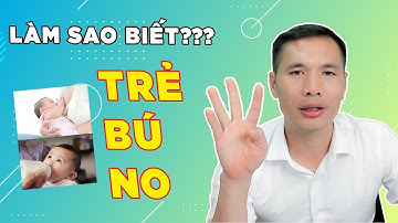 Cách nhận biết trẻ bú chưa đủ sữa CỰC ĐƠN GIẢN | DS Trương Minh Đạt
