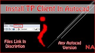 How To Install TP CLIENT In Autocad