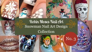 Snowman Nail Art Design Collection NO. 3 by Robin Moses