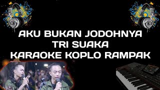 Download lagu TRI SUAKA AKU BUKAN JODOHNYA KARAOKE ( nada cewek ) LIRIK KARAOKE RAMPAK