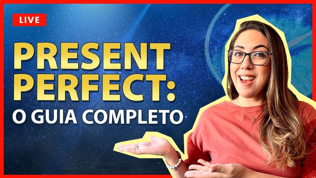 Quando usar o Present Perfect - um guia completo