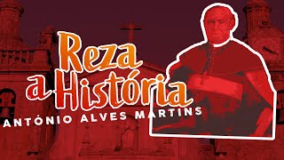 Reza a História | Bispo viseense António Alves Martins