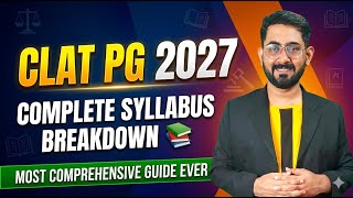 CLAT PG 2027 Complete Syllabus Breakdown | CLAT PG 2027 Preparation | CLAT PG 2027 | CLAT LLM 2026