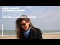 Mooc la gestothque  anne dubos   mthodes thtre et anthropologie