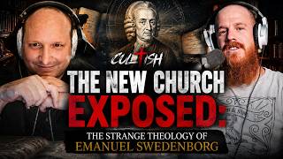 The New Church Exposed: The Strange Theology of Emanuel Swedenborg @TheCultishShow