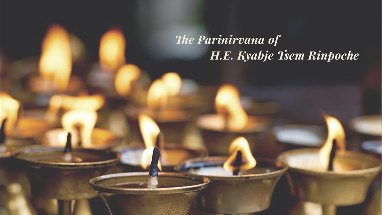 The Parinirvana of H.E. Kyabje Tsem Rinpoche