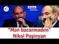 “Mən bacarmadım” - Nikol Paşinyan