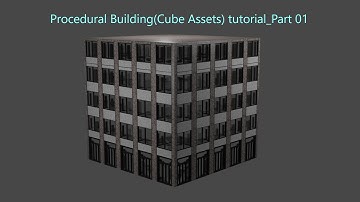 Procedural Building(Cube Assets)_Part 01