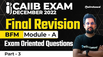 CAIIB Exam Dec 2022 | CAIIB BFM | Module - A | Final Revision | Exam Oriented Questions | Part - 3