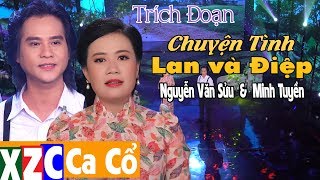 Trích Đoạn Chuyện Tình Lan Và Điệp - Nguyễn văn Sửu & Minh Tuyền | XZC Ca Cổ