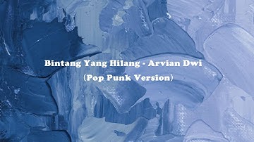 Arvian Dwi - Bintang Yang Hilang (Pop Punk version)