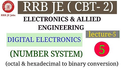 DIGITAL ELECTRONICS NUMBER SYSTEM FOR RRB JE ELECTRONICS AND ALLIED GROUP|| BY SIRJEE CLASSES