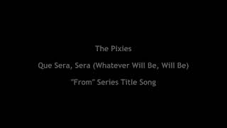 The Pixies - Que Sera, Sera (Whatever Will Be, Will Be) / Doris Day Cover / \