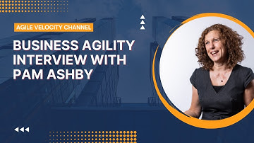 Business Agility Interview with Pam Ashby of Agile Business Consortium