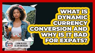 What Is Dynamic Currency Conversion And Why Is It Bad For Expats? - Living in Asia as an American