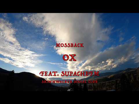 Mossback, Supachefm - Ox