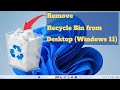 How to Remove RECYCLE BIN from Desktop Windows 11