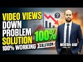 Video Views Down Problem Solution 100% Working