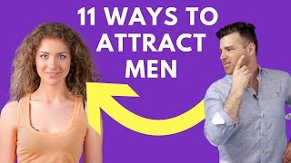 11 Scientifically Proven Ways to Attract the Man You Truly Desire