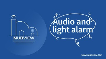 MUBVIEW Security Camera "How to set the audio and light alarm of Mubview security camera"