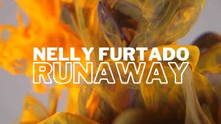 Watch Nelly Furtado Runaway video