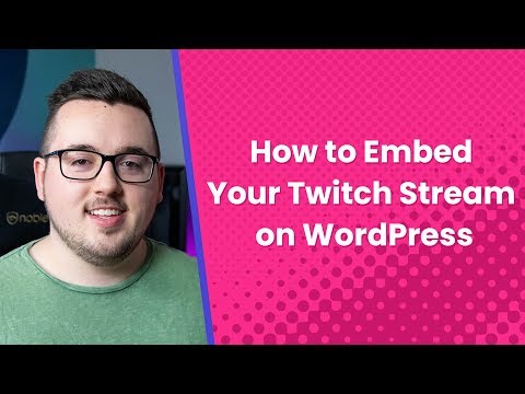 How to Embed Your Twitch Stream on WordPress