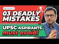 Top 3 Mistakes to Avoid During UPSC CSE Study | Lessons from My Mistakes in UPSC Civil Services Exam