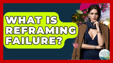 What Is Reframing Failure? - The Personal Growth Path