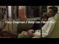 Tracy Chapman - Baby Can I Hold You // Sub. Español