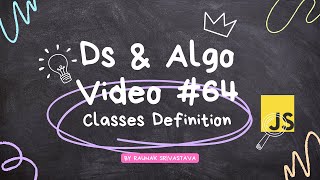 what are classes  in  javascript for data structures and algorithms  video #64