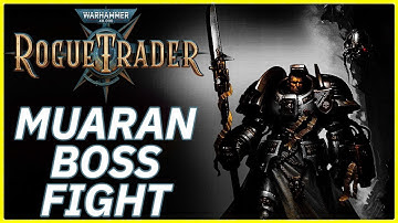 Warhammer 40,000: Rogue Trader - Muaran - Boss Fight- Core Difficulty [BETA] [Janus Forest]