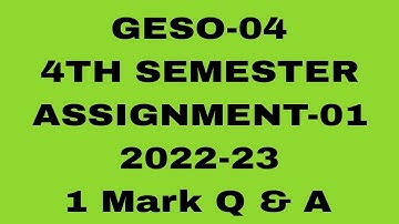 GESO-04//4TH SEMESTER//ASSIGNMENT-01 (2022-23)//1 Mark Question Answer #osou