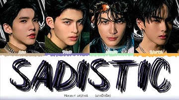 แรงอีกนิด (SADISTIC) - PROJECT JASP.ER Colour Coded Lyrics