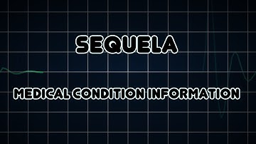 Sequela (Medical Condition)
