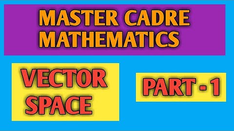 Vector Space | Master cadre math | part 1