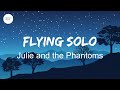 Julie and the Phantoms - Flying Solo (Lyrics) (From Julie and the Phantoms)