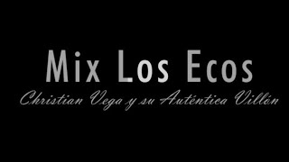 Christian Vega y su Auténtica Villón - Mix Ecos (Sesión en vivo)