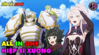 ALL IN ONE | Hiệp Sĩ Xương Trên Đường Du Hành Đến Thế Giới Khác | Tóm Tắt Anime | Review Anime