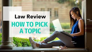 Writing for Law Review: Picking a Topic