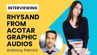 Interviewing Rhysand from ACOTAR Graphic Audios- Anthony Palmini