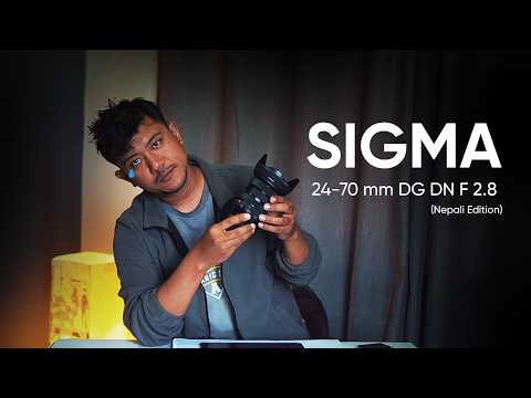 Sigma 24-70 mm f 2.8 DG DN II  Art series ( Mero Naya Camera Lens )