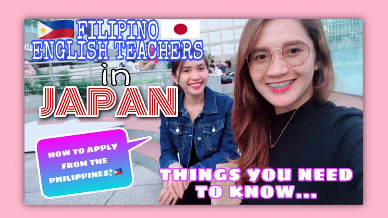 FILIPINO ENGLISH TEACHERS IN JAPAN| Paano magapply galing PINAS