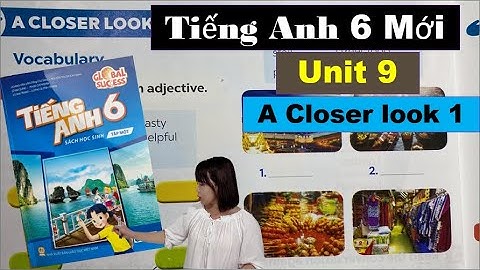Tiếng Anh 6 Mới - Unit 9 A Closer look 1 - Cities of the world - Sách Global