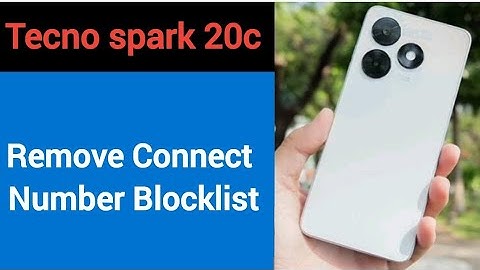 Tecno spark 20c me Blacklist me number kaise hataya, How to remove connect number from blocklist