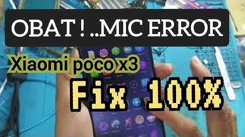 CARA SERVICE MICROPON XIAOMI POCO X3/X3 PRO TIDAK BERFUNGSI