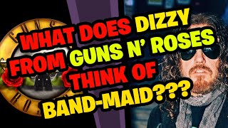 What does DIZZY REED from GUNS N&#39; ROSES think about BAND-MAID???