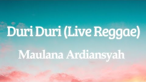 Maulana Ardiansyah – Duri Duri (Live Reggae) (Lirik/Lyrics)
